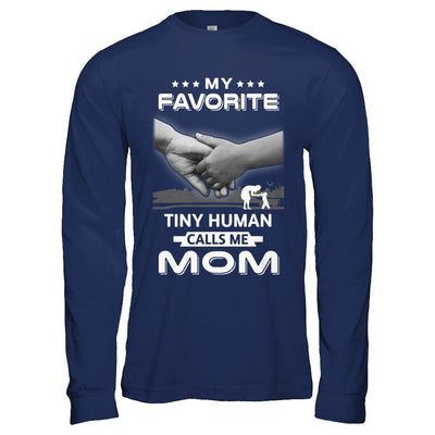 My Favorite Tiny Human Calls Me Mom-T-Shirt & Hoodie-Long Sleeve T-Shirt-Navy