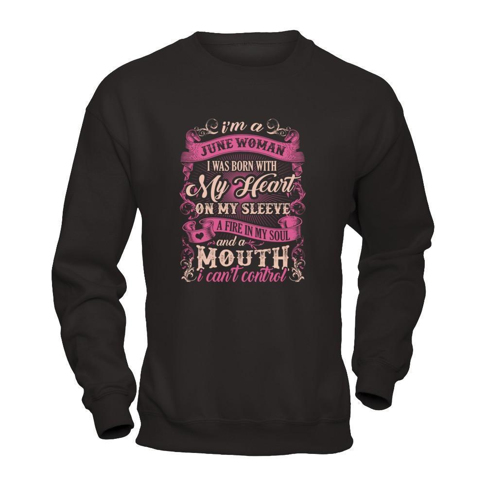I Am A June Woman I Was Born With My Heart On My Sleeve-T-Shirt & Tank Top-Crewneck Sweatshirt-Black