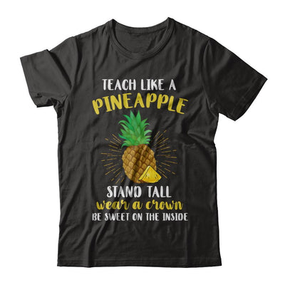 Teach Like A Pineapple Be Sweet On The Inside Teacher-T-Shirt & Hoodie-Classic T-Shirt-Black