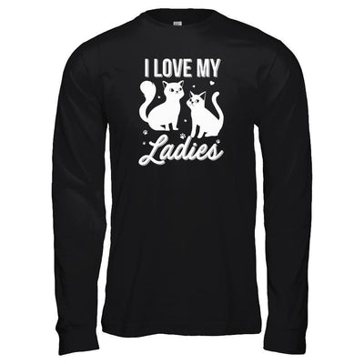 I Love My Ladies Funny Cats Lover-T-Shirt & Tank Top-Long Sleeve T-Shirt-Black