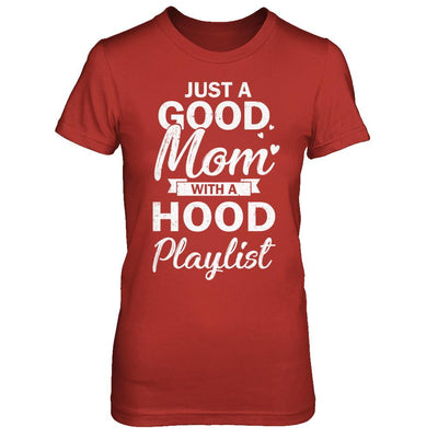 Just A Good Mom With A Hood Playlist Funny Mom-T-Shirt & Hoodie-Women's T-Shirt-Red