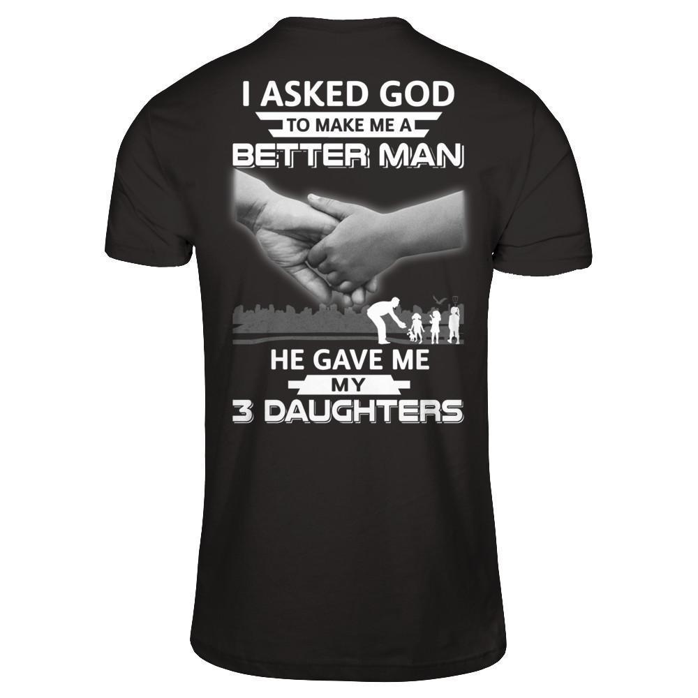 I Asked God To Make Me A Better Man He Gave Me My Three Daughters