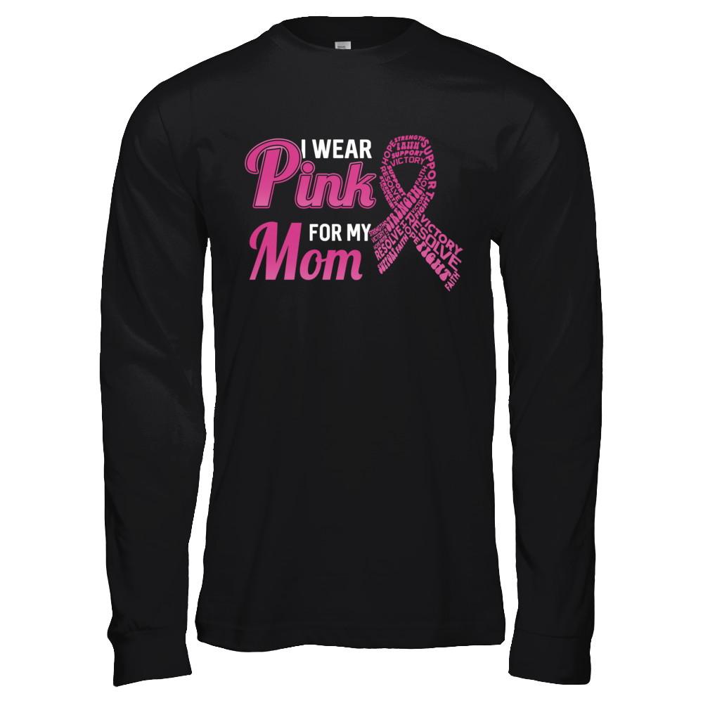 I Wear Pink For My Mom Breast Cancer Awareness-T-Shirt & Hoodie-Long Sleeve T-Shirt-Black