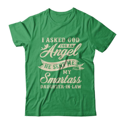 I Asked God For An Angel He Sent Me My Smartass Daughter-In-Law-T-Shirt & Hoodie-Premium T-Shirt-Kelly Green