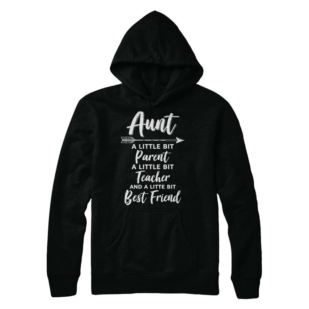Being Aunt Is A Little Bit Parent Teacher Best Friends-T-Shirt & Hoodie-Pullover Hoodie-Black