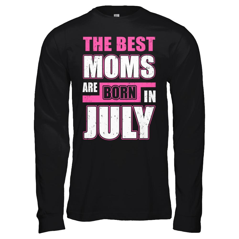 The Best Moms Are Born In July-T-Shirt & Hoodie-Long Sleeve T-Shirt-Black