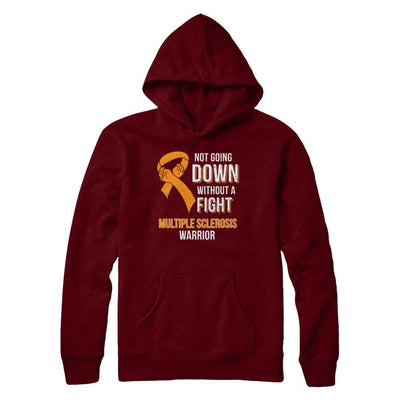 Not Going Down Without A Fight Multiple Sclerosis Warrior-T-Shirt & Hoodie-Pullover Hoodie-Maroon