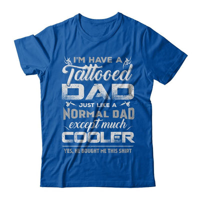 I Have A Tattooed Dad Like A Normal Dad But Cooler-T-Shirt & Hoodie-Premium T-Shirt-Royal