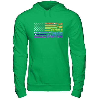 We The People Means Everyone-T-Shirt & Hoodie-Pullover Hoodie-Irish Green