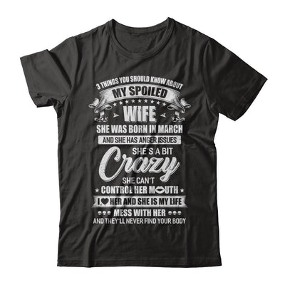 3 Things About My Spoiled Wife March Birthday Gift-T-Shirt & Hoodie-Classic T-Shirt-Black