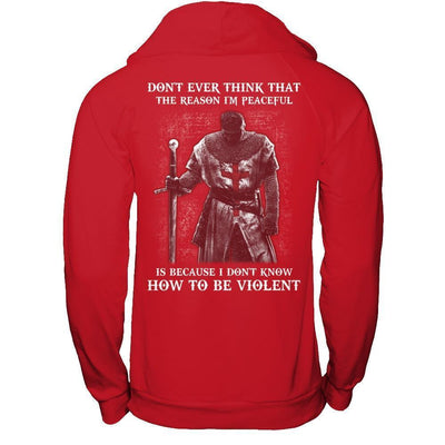 Knight Templar Don't Ever Think That The Reason I'm Peaceful-T-Shirt & Hoodie-Pullover Hoodie-Red