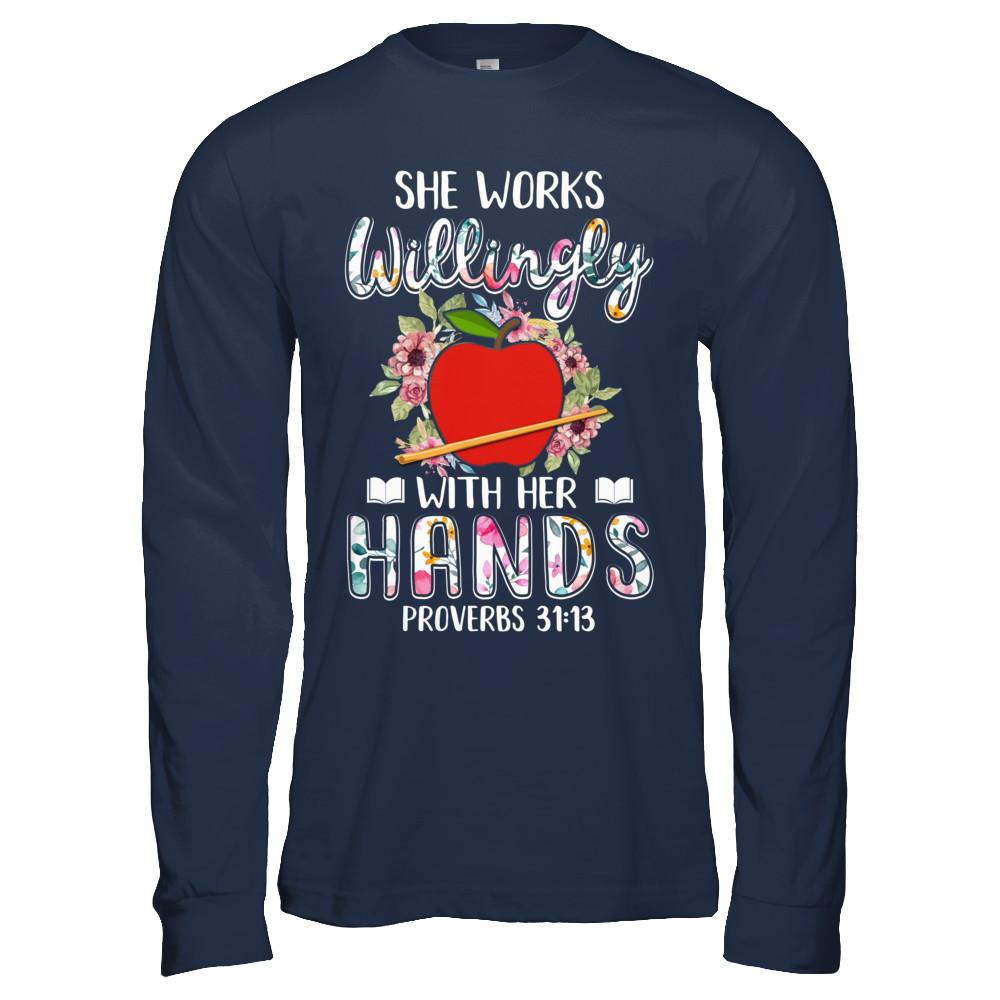She Works Willingly With Her Hands Teacher-T-Shirt & Hoodie-Long Sleeve T-Shirt-Navy