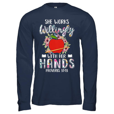 She Works Willingly With Her Hands Teacher-T-Shirt & Hoodie-Long Sleeve T-Shirt-Navy