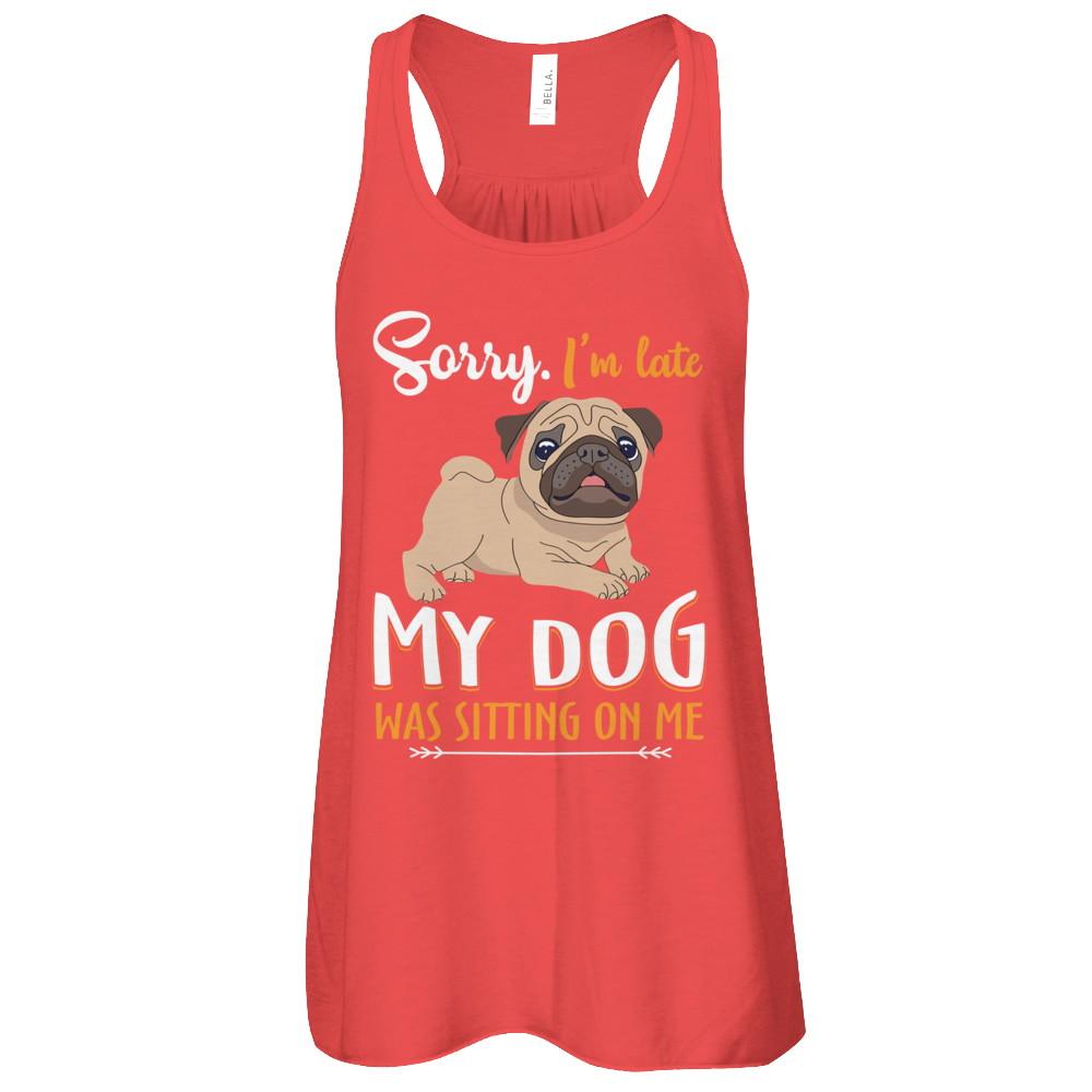 Sorry I'm Late My Pug Was Sitting On Me Funny Dog-T-Shirt & Tank Top-Women's Flowy Racerback Tank-Red