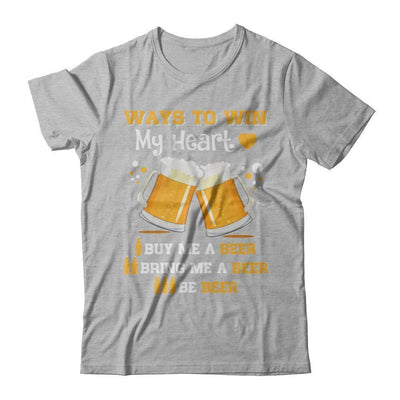 Ways To Win My Heart Buy Me A Beer-T-Shirt & Hoodie-Premium T-Shirt-Heather Gray