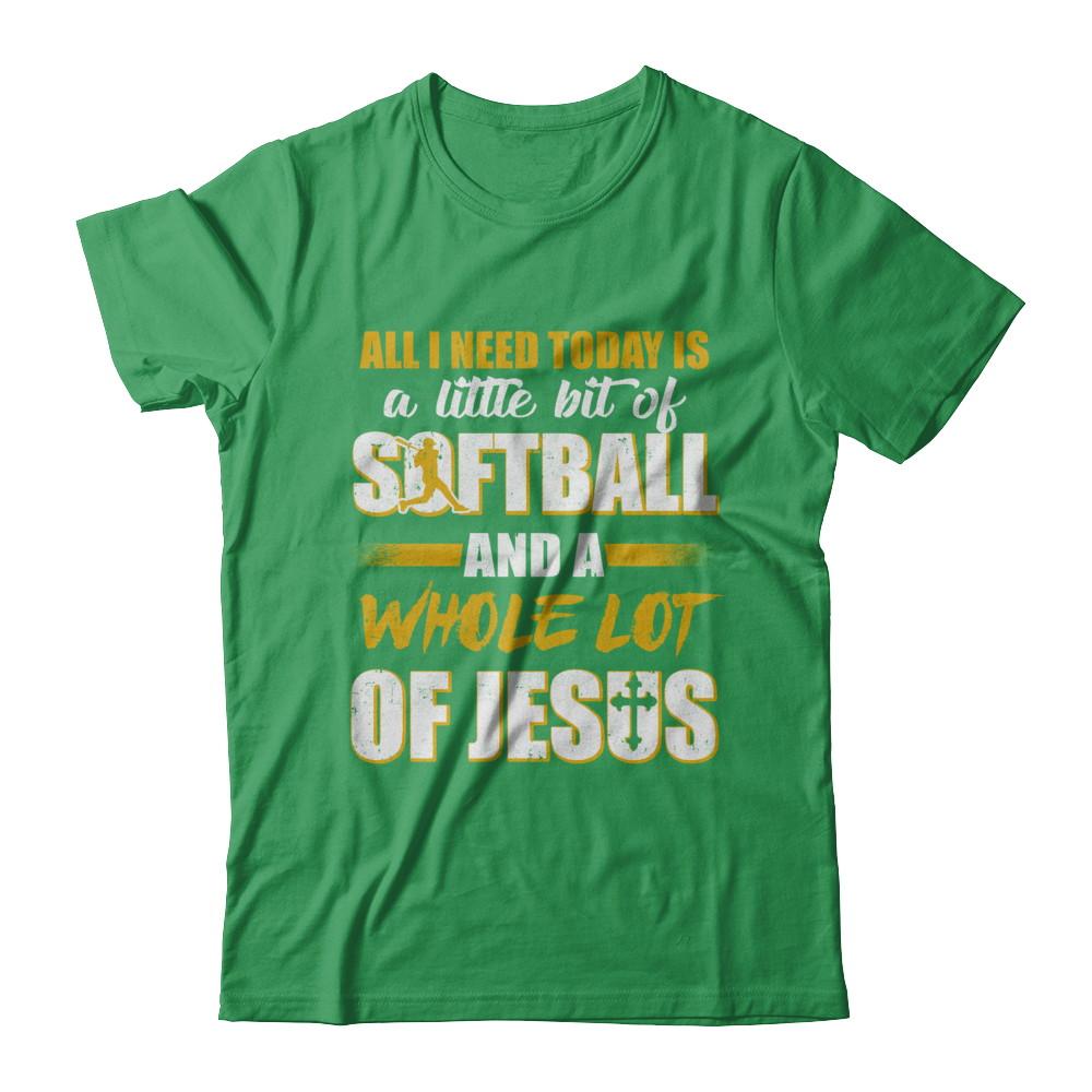 All I Need Today Is A Little Bit Of Softball And A Whole Lot Of Jesus-T-Shirt & Hoodie-Premium T-Shirt-Kelly Green