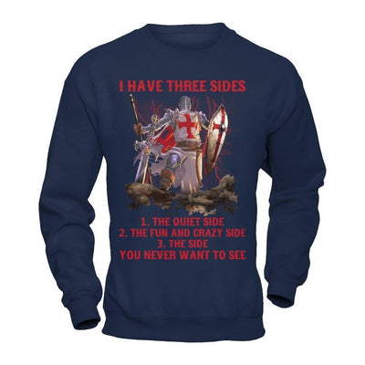 Knight Templar I Have 3 Sides The Side Quiet Crazy You Never Want To See-T-Shirt & Hoodie-Crewneck Sweatshirt-Navy