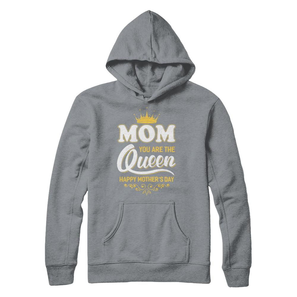 Mom You Are The Queen Happy Mothers Day Gift-T-Shirt & Hoodie-Pullover Hoodie-Light Steel