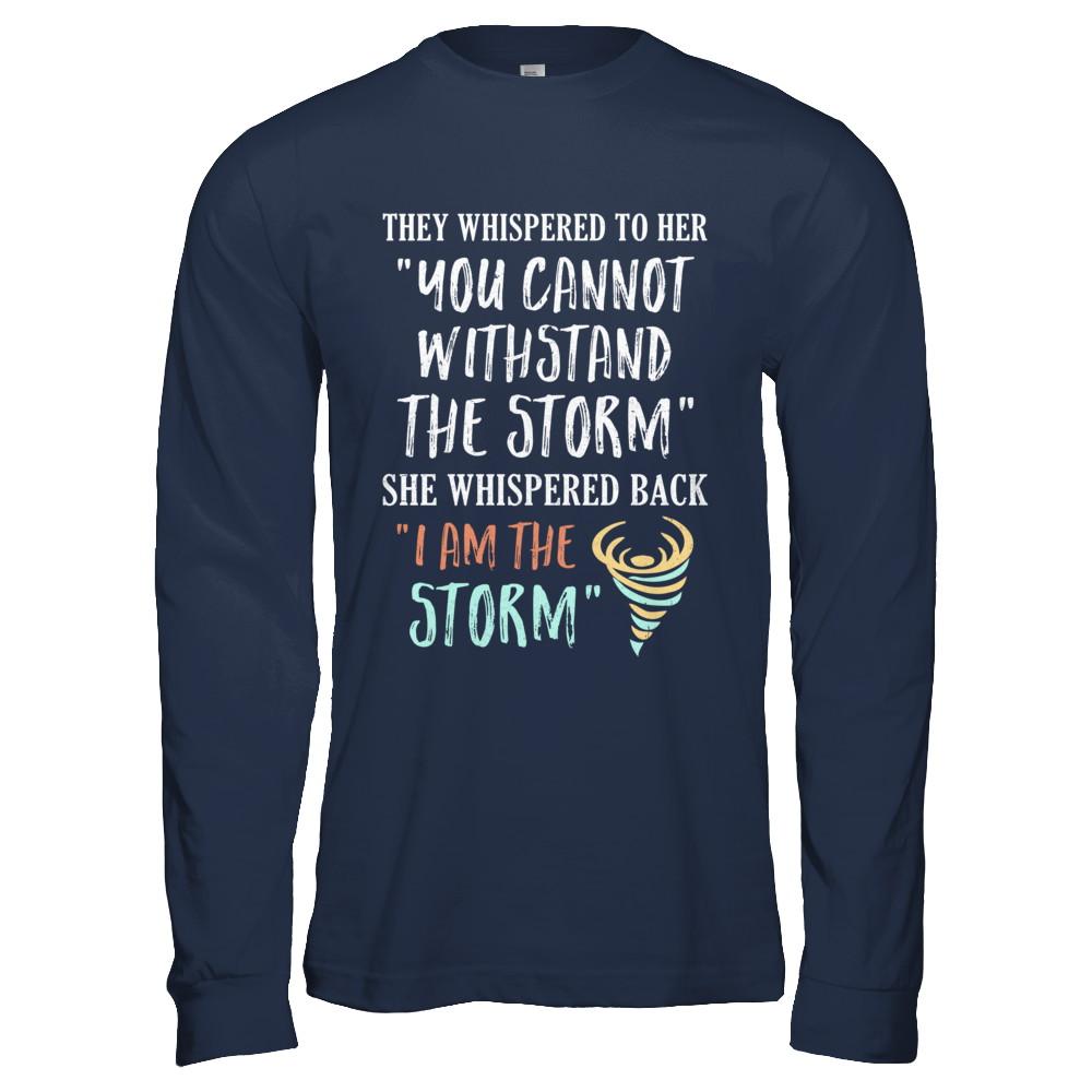 She Whispered Back I Am The Storm-T-Shirt & Hoodie-Long Sleeve T-Shirt-Navy