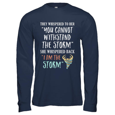 She Whispered Back I Am The Storm-T-Shirt & Hoodie-Long Sleeve T-Shirt-Navy