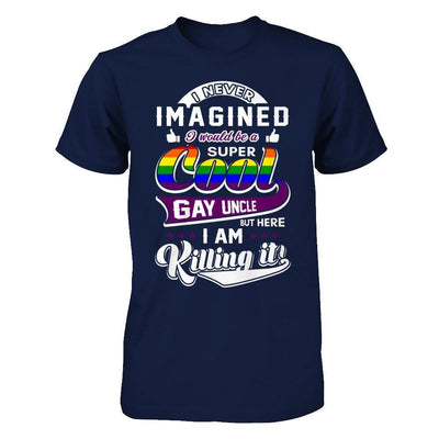 I Never Imagined I Would Be A Super Cool Gay Uncle-T-Shirt & Hoodie-Classic T-Shirt-Navy