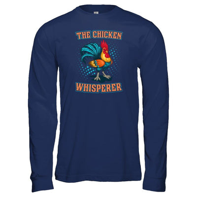 The Chicken Whisperer Funny Farmer-T-Shirt & Tank Top-Long Sleeve T-Shirt-Navy