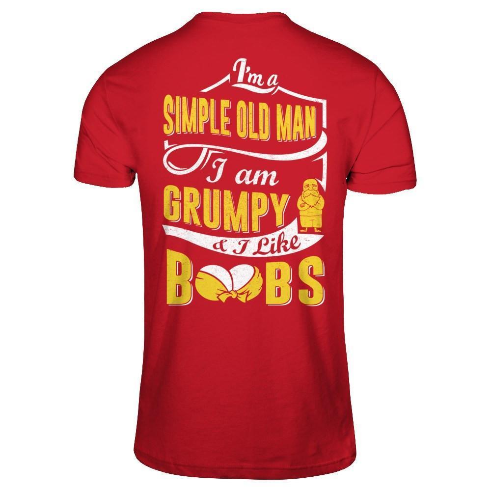 I'm A Simple Old Man I'm Grumpy And I Like Boobs-T-Shirt & Hoodie-Classic T-Shirt-Red