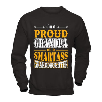 I'm A Proud Grandpa Of A Smartass Granddaughter-T-Shirt & Hoodie-Crewneck Sweatshirt-Black