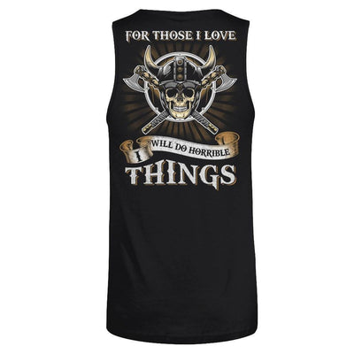 Viking For Those I Love I Will Do Horrible Things-T-Shirt & Hoodie-Unisex Tank-Black
