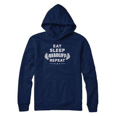 Eat Sleep Deadlift Repeat Powerlifting Weight Lifting-T-Shirt & Hoodie-Pullover Hoodie-Navy