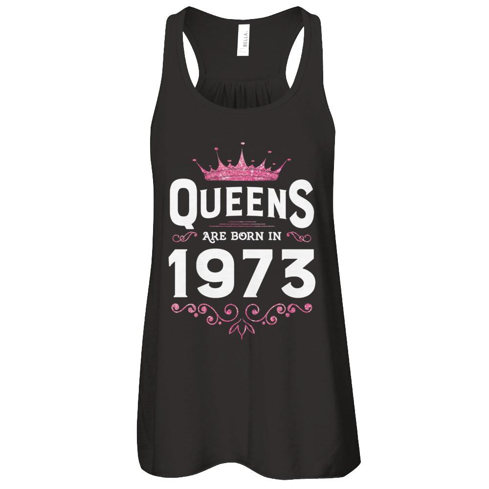 Queens Are Born In 1973 Birthday Gift