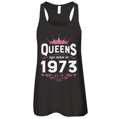 Queens Are Born In 1973 Birthday Gift-T-Shirt & Tank Top-Women's Flowy Racerback Tank-Black