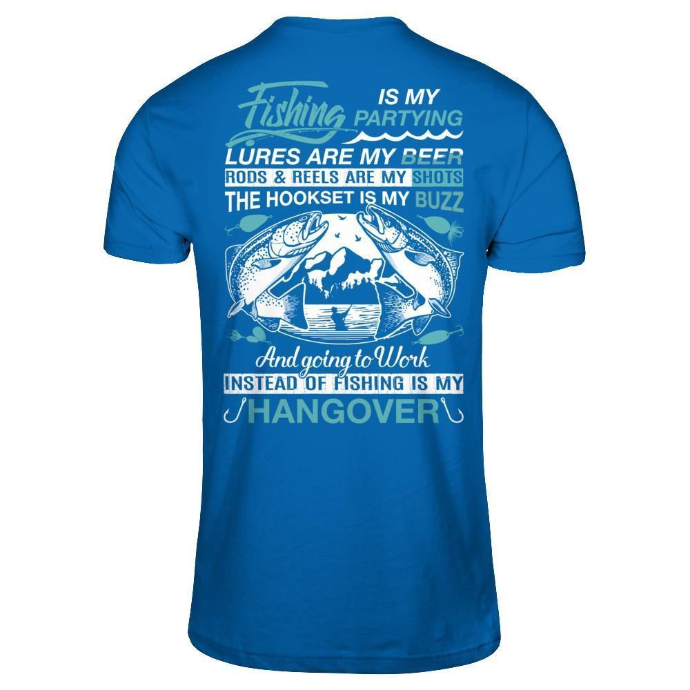 Fishing Is My Partying Lures Are My Beer Rods Reels Are My Shots-T-Shirt & Hoodie-Classic T-Shirt-Royal