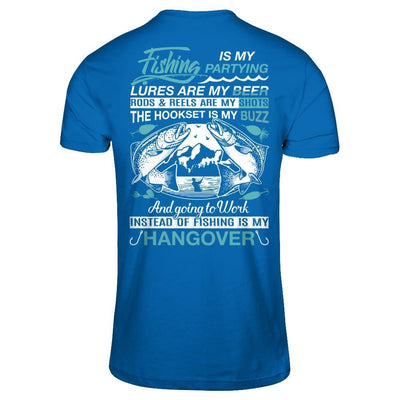 Fishing Is My Partying Lures Are My Beer Rods Reels Are My Shots-T-Shirt & Hoodie-Classic T-Shirt-Royal