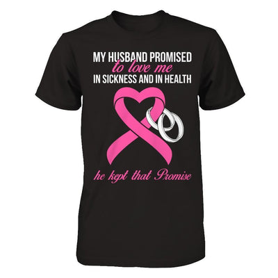 My Husband Promises To Love Me In Sickness Breast Cancer-T-Shirt & Hoodie-Premium T-Shirt-Black
