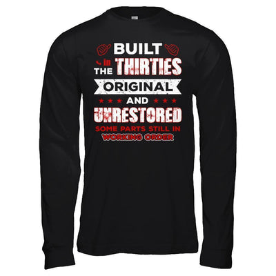 Built In The Thirties Original And Unrestored-T-Shirt & Hoodie-Long Sleeve T-Shirt-Black