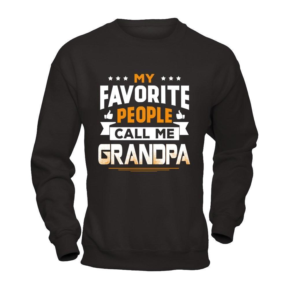 My Favorite People Call Me Grandpa-T-Shirt & Hoodie-Crewneck Sweatshirt-Black