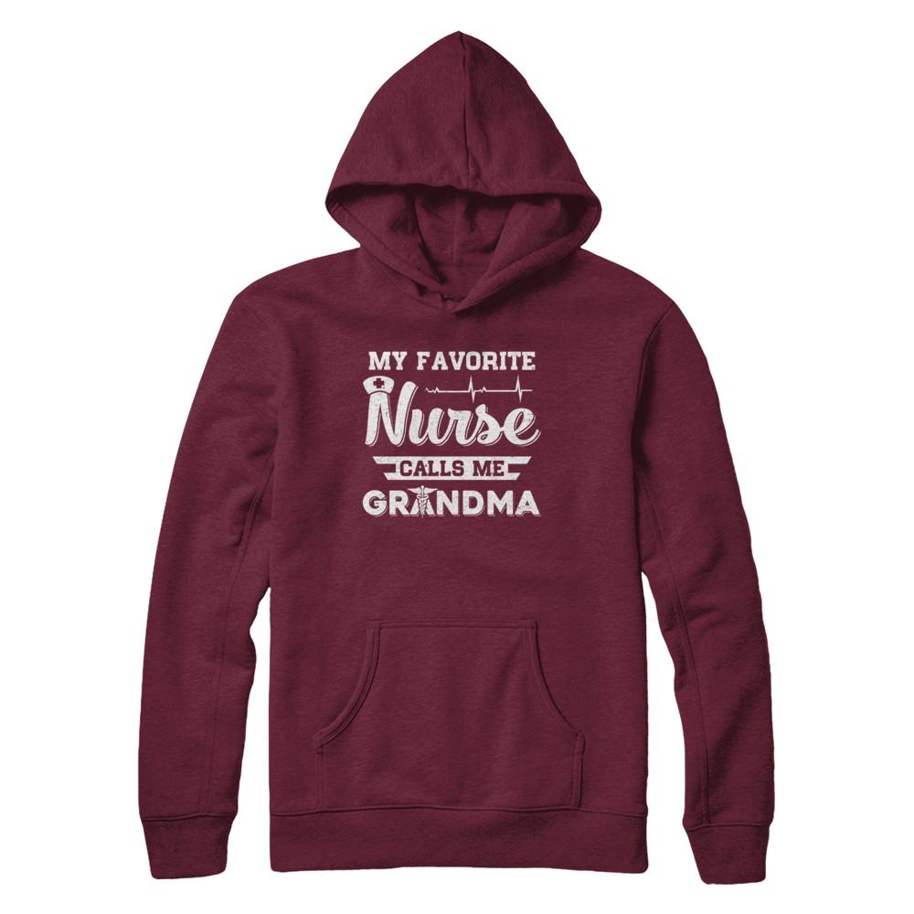 My Favorite Nurse Calls Me Grandma Mothers Day Gift-T-Shirt & Hoodie-Pullover Hoodie-Maroon