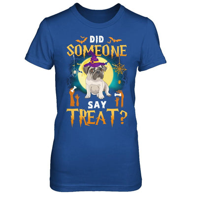 Did Someone Say Treat Pug Halloween Costume-T-Shirt & Hoodie-Women's T-Shirt-Royal