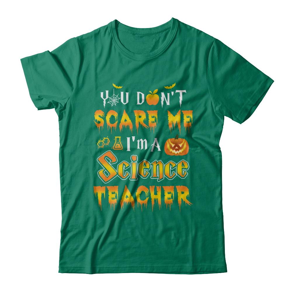 You Don't Scare Me Science Teacher Halloween-T-Shirt & Hoodie-Classic T-Shirt-Kelly Green