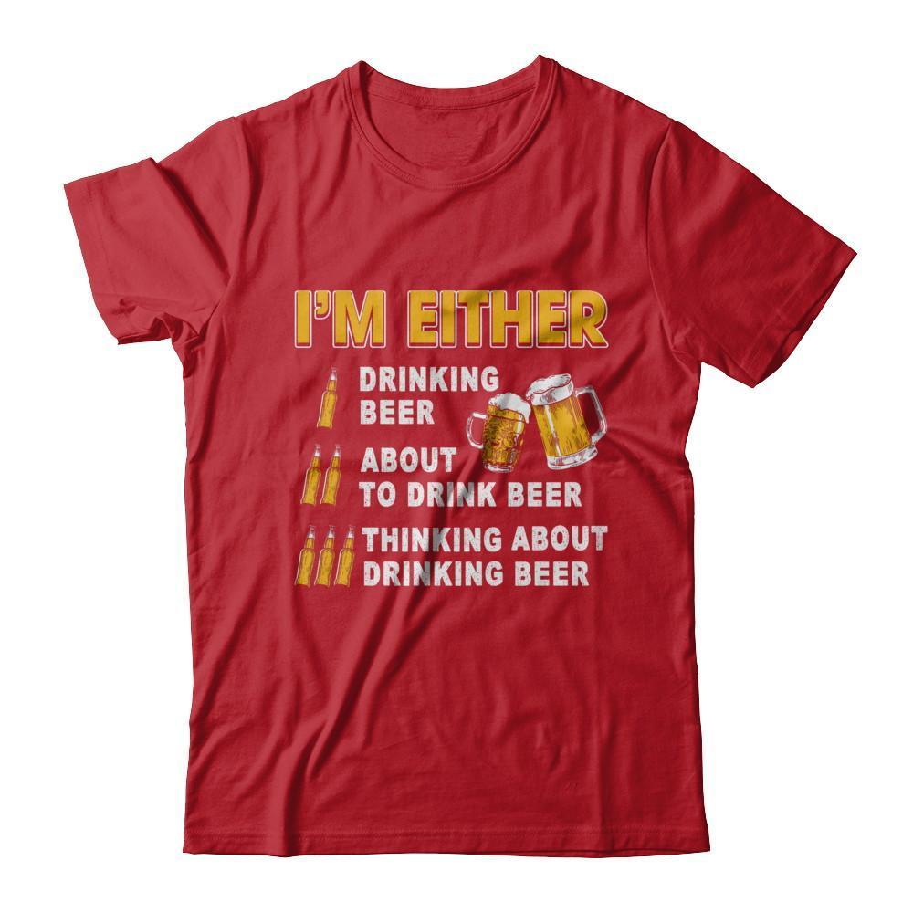I'm Either Drinking Beer-T-Shirt & Hoodie-Classic T-Shirt-Red
