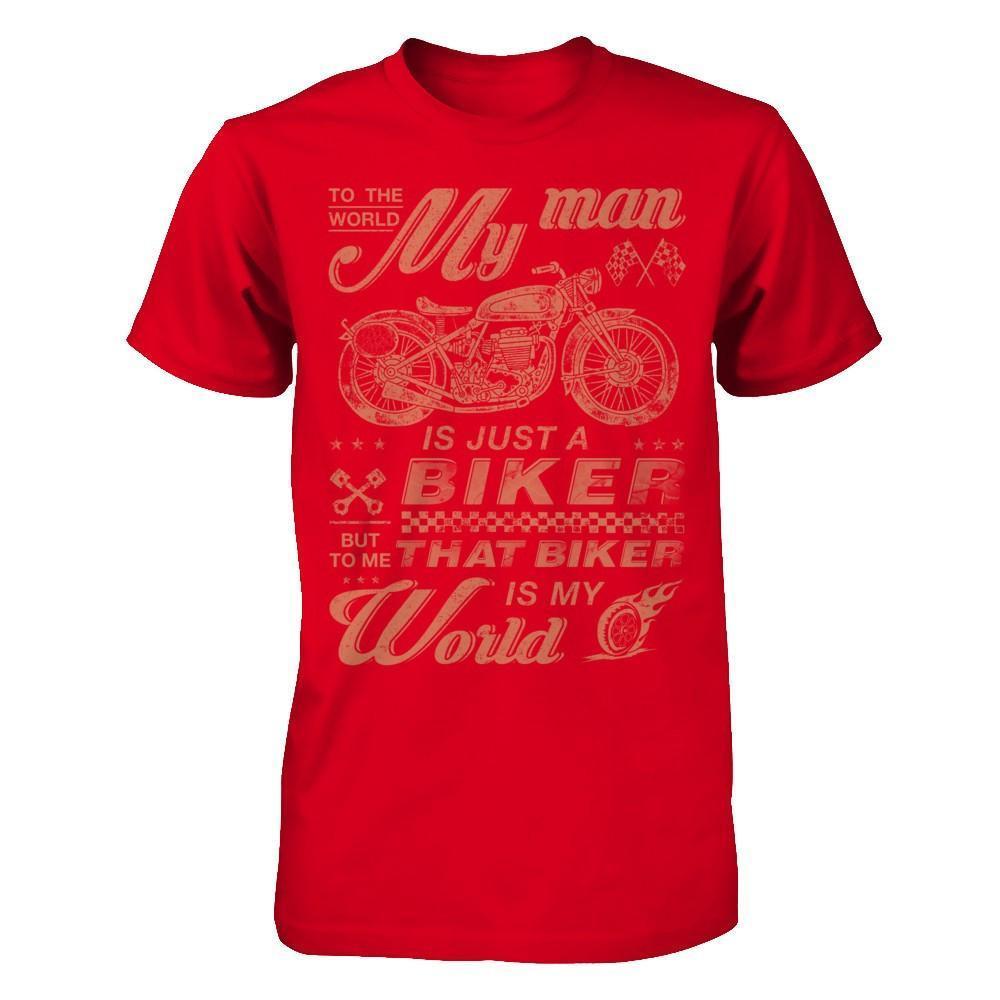 To The World My Man Is Just A Biker-T-Shirt & Hoodie-Premium T-Shirt-Red