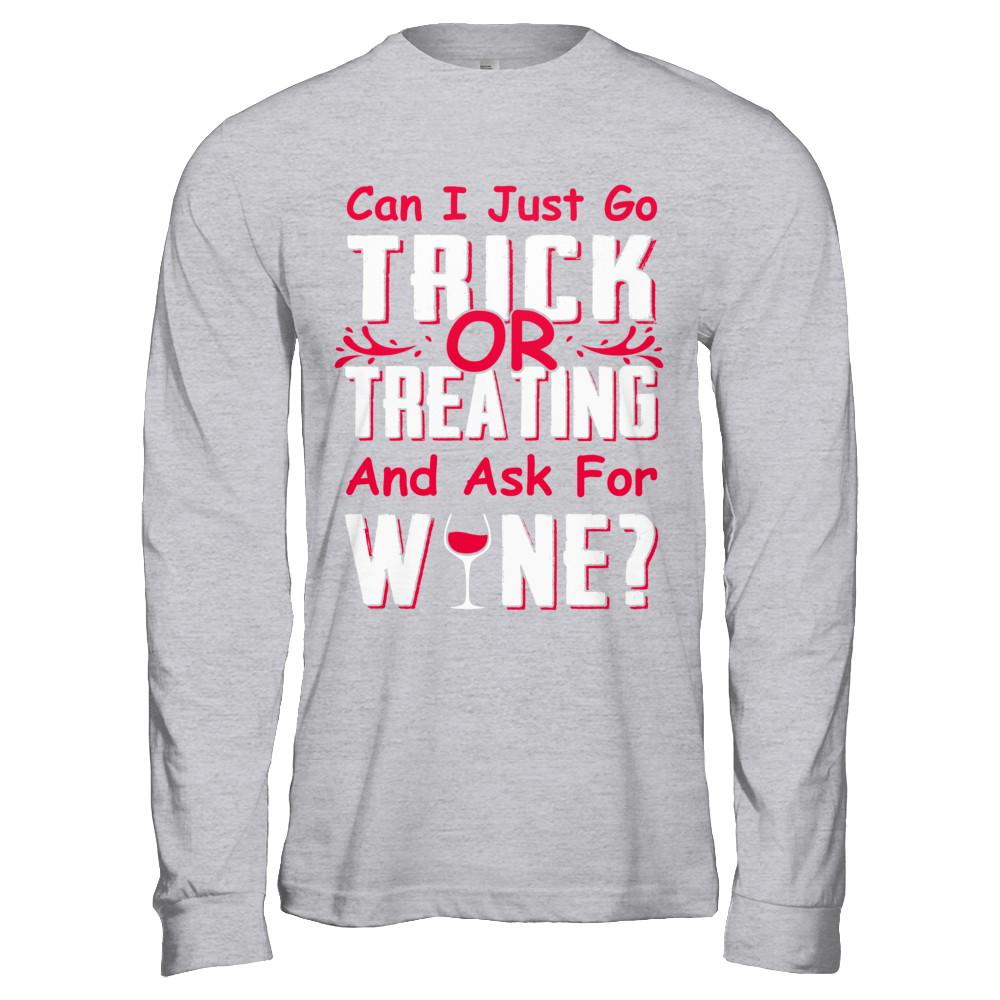 Can I Just Go Trick Or Treating And Ask For Wine-T-Shirt & Hoodie-Long Sleeve T-Shirt-Sport Grey