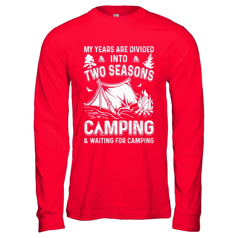 My Years Are Divided Into Two Seasons Camping And Waiting-T-Shirt & Hoodie-Long Sleeve T-Shirt-Red