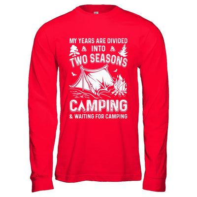 My Years Are Divided Into Two Seasons Camping And Waiting-T-Shirt & Hoodie-Long Sleeve T-Shirt-Red