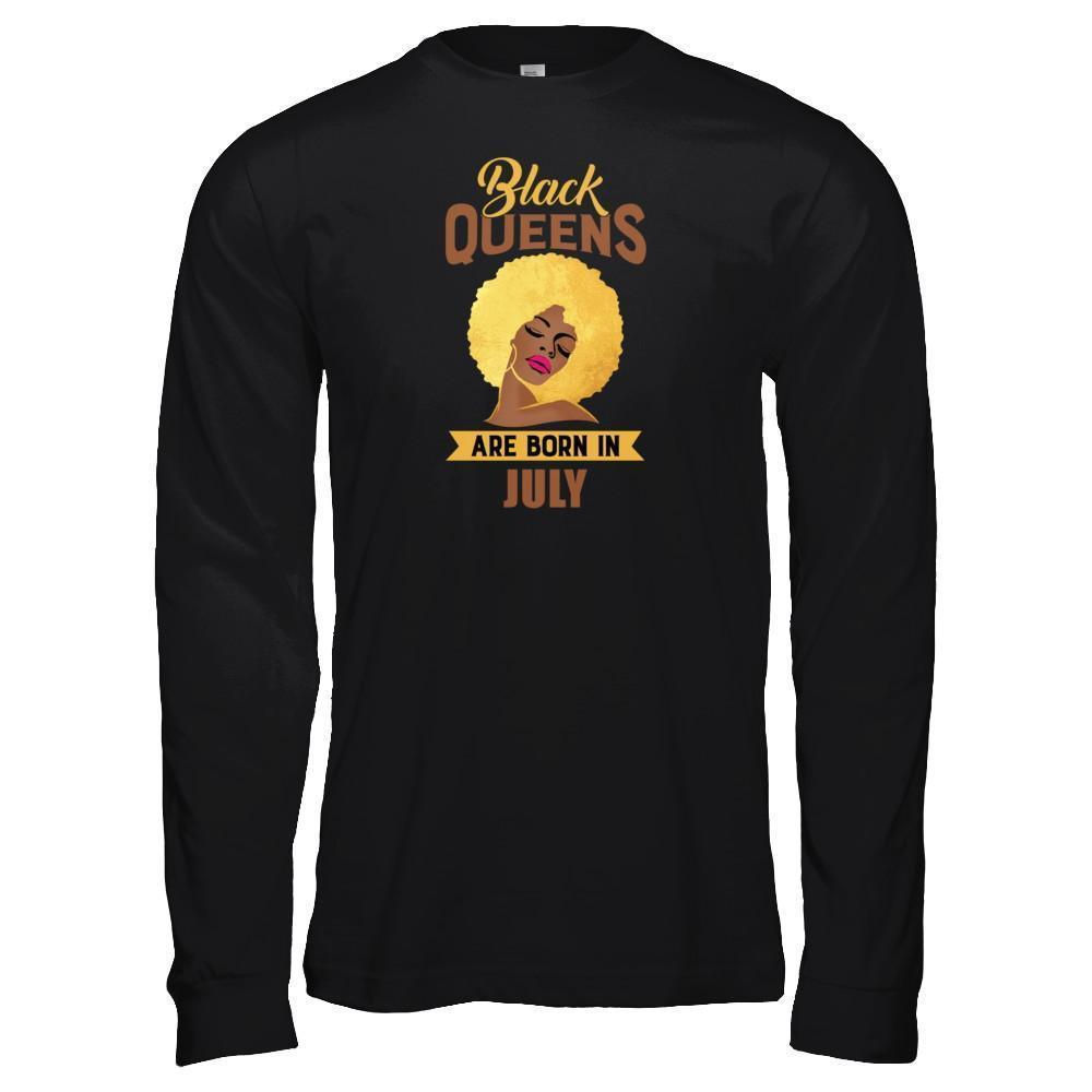 Black Queens Are Born In July Birthday Gift-T-Shirt & Tank Top-Long Sleeve T-Shirt-Black