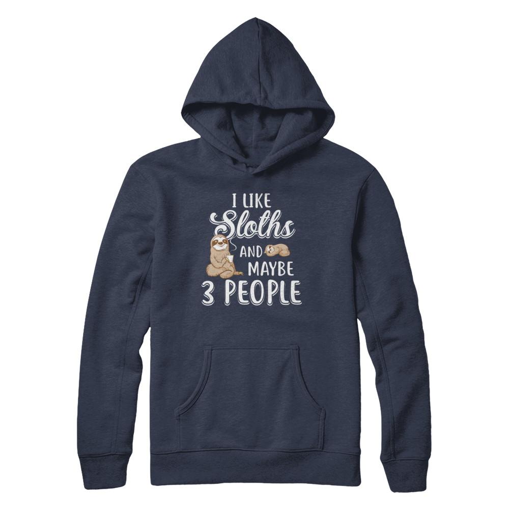 I Like Sloths And Maybe 3 People-T-Shirt & Hoodie-Pullover Hoodie-Navy
