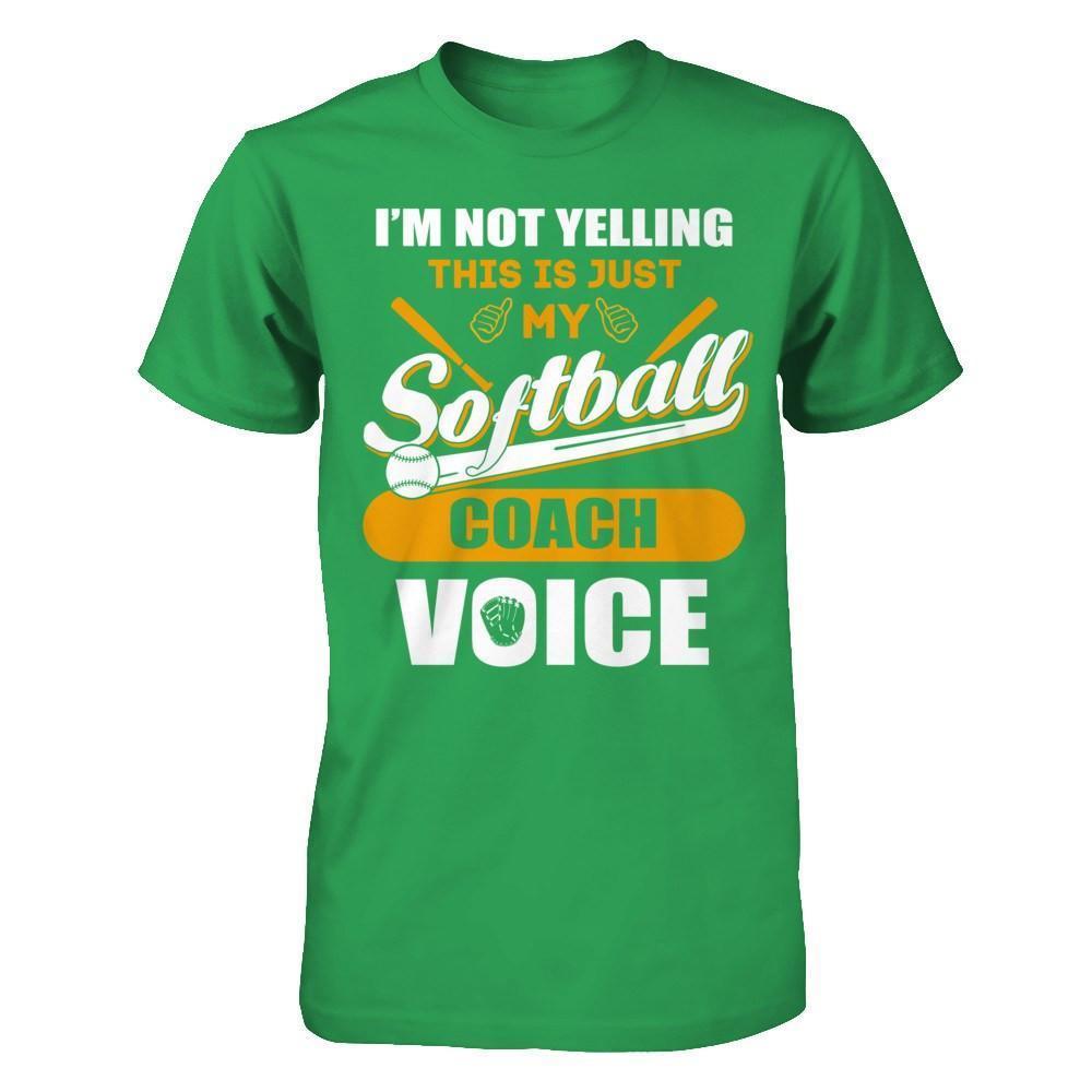 I'm Not Yelling This Is Just My Softball Coach Voice-T-Shirt & Hoodie-Premium T-Shirt-Kelly Green