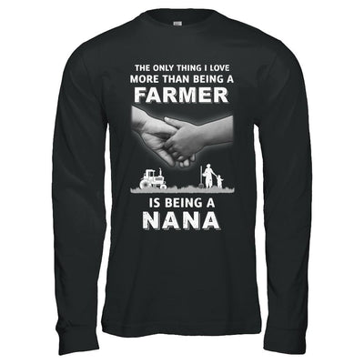 Love More Than Farmer Being A Nana Fathers Day-T-Shirt & Hoodie-Long Sleeve T-Shirt-Black