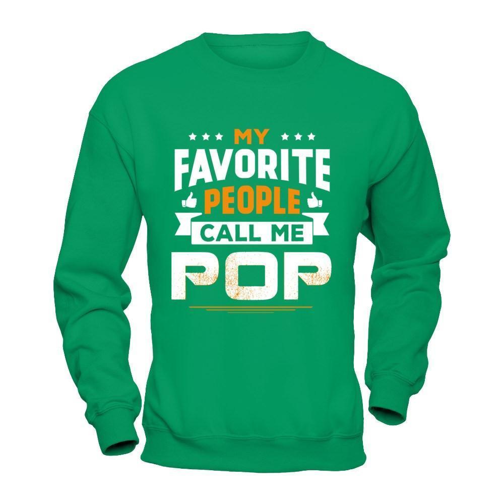 My Favorite People Call Me Pop-T-Shirt & Hoodie-Crewneck Sweatshirt-Irish Green